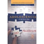 livro adolescência causa da infelicidade boa nova (mp)