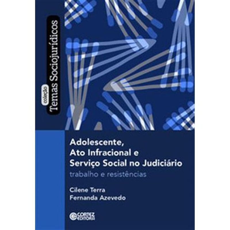 livro adolescente, ato infracional e serviço social no judiciário cortez editora (mp)