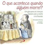 livro o que acontece quando alguém morre? paulus editora (mp)