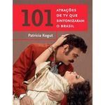 livro 101 atrações de tv que sintonizaram o brasil estação brasil (mp)