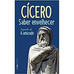 livro saber envelhecer seguido de a amizade 63 pocket l&pm (mp)