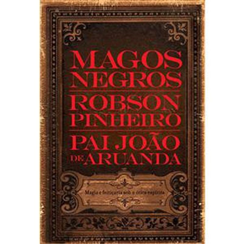 livro magos negros magia e feitiçaria sob a ótica espirita casa dos espiritos (mp)