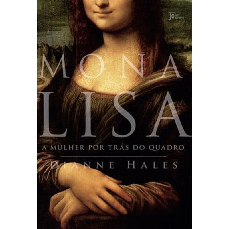 livro mona lisa: a mulher por trás do quadro jose olympio (mp)