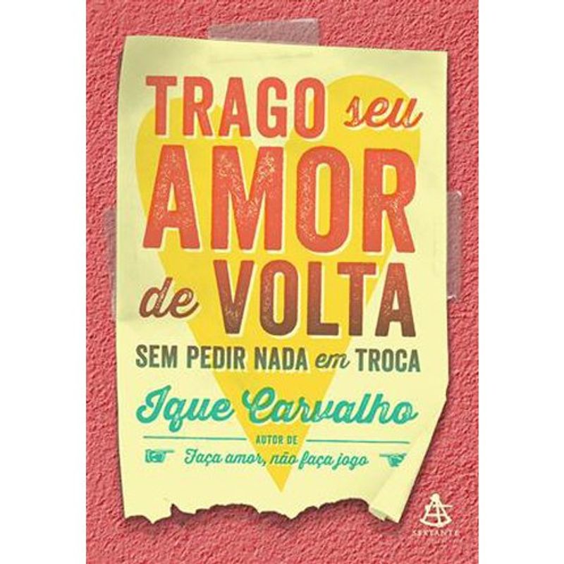 livro trago seu amor de volta sem pedir nada em troca sextante gmt (mp)