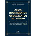 livro cinco investimentos que garantem seu futuro alta books (mp)