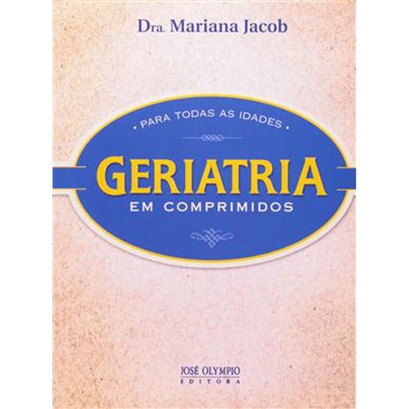 livro geriatria em comprimidos para todas as idades jose olympio (mp)