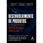 livro desenvolvimento de produtos utilizando simulação virtual al ta books (mp)