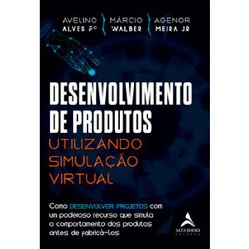 livro desenvolvimento de produtos utilizando simulação virtual al ta books (mp)