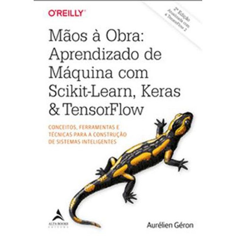 livro mãos à obra: aprendizado de máquina com scikit-learn, keras & tens orflow alta books (mp)