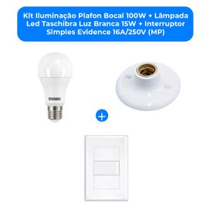 Kit Iluminação Plafon Bocal 100W + Lâmpada Led Taschibra Luz Branca 15W + Interruptor Simples Evidence 16A/250V (MP)