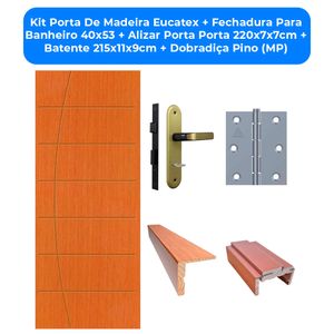 Kit Porta De Madeira Eucatex 210x80cm + Fechadura Para Banheiro + Alizar Porta Porta + Batente 215x11x9cm + Dobradiça Pino (MP)