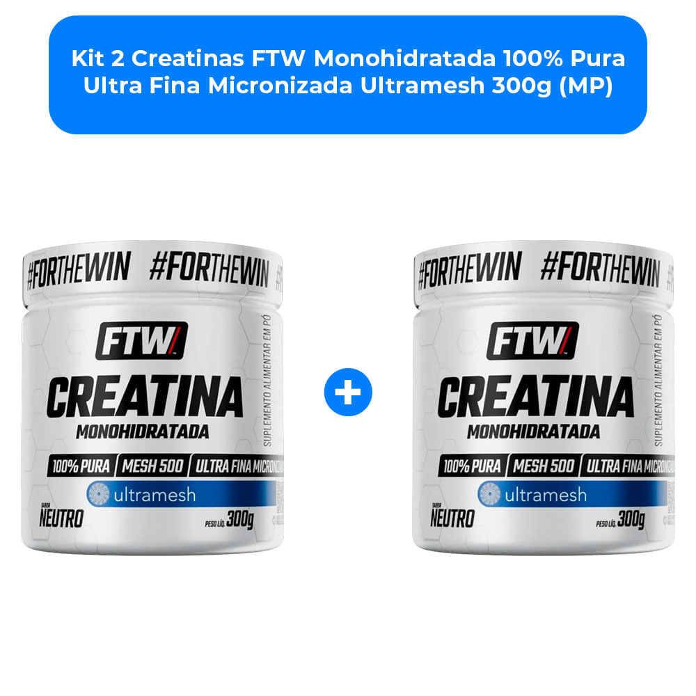 Kit 2 Creatinas FTW Monohidratada 100% Pura Ultra Fina Micronizada Ultramesh 300g (MP)