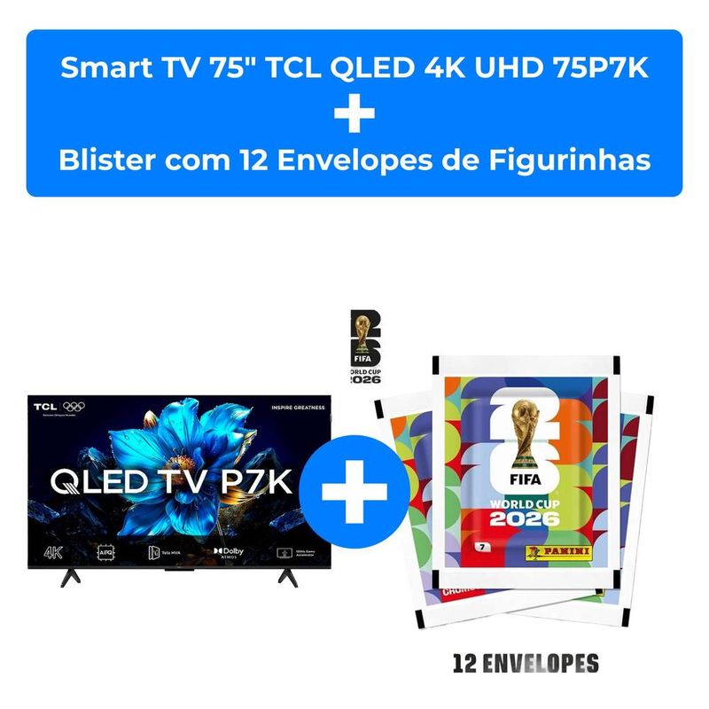 kit smart tv 75" tcl qled 4k uhd 75p7k + blister com 12 envelopes de figurinhas copa do mundo 2026 panini 84 figurinhas